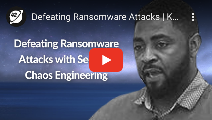 Defeating Ransomware Attacks With Security Chaos Engineering
